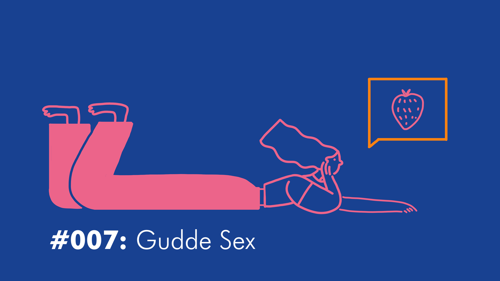 #007 Gudde Sex